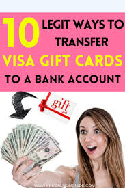 To transfer gift cards to your bank account using the cardcash option: 10 Legit Ways To Transfer Visa Gift Cards To Bank Accounts