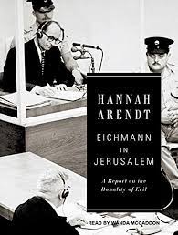 Eichmann in Jerusalem: A Report on the Banality of Evil - Arendt, Hannah: 9781452601656 - IberLibro