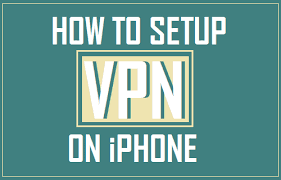 How To Setup Vpn On Iphone