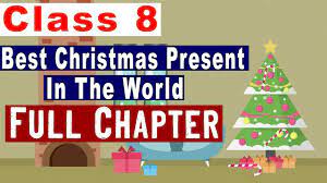 Santa claus will be there with plentiful of presents for you, and a lot of blessings as well. Class 8 English Chapter 1 The Best Christmas Present In The World Full Honeydew Mannu Ka Gyan Youtube