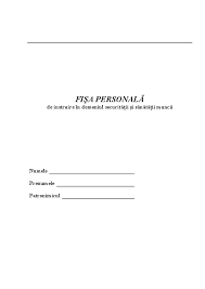 Achizitie fisa individuala de instructaj in domeniul situatiilor de urgenta si fisa de instruire individuala privind securitatea si sanatatea in munca. Doc Fisa PersonalÄƒ De Instruire In Domeniul SecuritÄƒÅ£ii Si SÄƒnÄƒtÄƒÅ£ii Muncii Numele Prenumele Patronimicul Viorica Purici Academia Edu