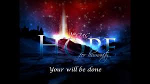 So not my will, but thine be done. Not My Will But Yours Be Done Youtube