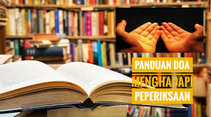 Tips doa agar tidak gelisah untuk menghadapi. Panduan Doa Menghadapi Peperiksaan Upsr Pt3 Spm
