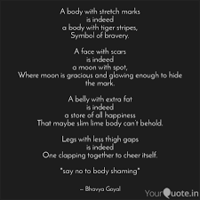 The abrupt change causes the collagen and elastin, which support our skin, to rupture. A Body With Stretch Marks Quotes Writings By Bhavya Goyal Yourquote