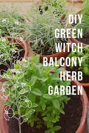 How To Start A Herb Garden Green Witch In 2021 Witchy Garden Balcony Herb Gardens Witch Herbs