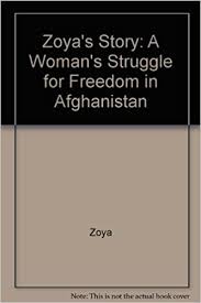 Последние твиты от zoya (@zoyasten). Zoya S Story A Woman S Struggle For Freedom In Afghanistan Zoya Follain John Cristofari Rita 9781843950097 Amazon Com Books