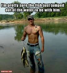 Ok Ladies Question Would You Rather Be A Fish Of Play Catch Release Raising My Hand I Know I Know Thank Goodne Laugh Funny Pictures Funny
