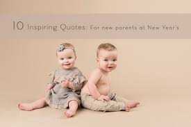 10 Inspiring New Year S Quotes For New Parents Jewel Images Photography Education By Julia Kelleher Starting the new year off with more motivation, positivity and some resolutions will ensure 2021 is your year! 10 inspiring new year s quotes for new