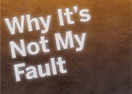 Image result for it's not my fault