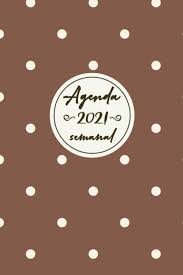 El poder del crimen set de cinco novela ilustrada de aventuras, policiaca, acción y calle violenta ruben monsalvo c. on amazon.com. Agenda Semanal 2020 2021 Organizador De Agenda Planificador Diario Calendario Semanal 2021 12 Meses Agenda Spanish Edition Publishing Mariana 9798686003637 Amazon Com Books