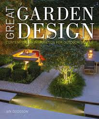 Jun 13, 2012 · garden design by carolyn mullet, takoma park, maryland. Great Garden Design Contemporary Inspiration For Outdoor Spaces Hodgson Ian Brookes John 9780711235731 Amazon Com Books