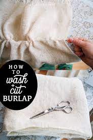 Maybe you would like to learn more about one of these? Washing And Cutting Burlap Ella Claire Co