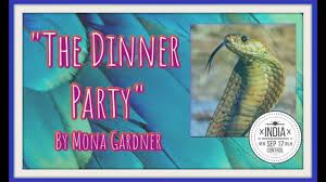Men think they are invincible and it sometimes leads them on to say bold things. The Dinner Party By Mona Gardner Youtube