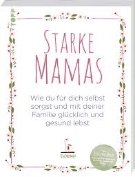 Personalisierte und besondere geschenke für mütter oder die es bald werden. Starke Mamas Buch Von Lisa Druxman Topp