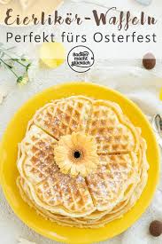 Fluffige Waffeln Mit Eierlikor Backen Macht Glucklich Rezept Backen Macht Glucklich Lebensmittel Essen Waffeln
