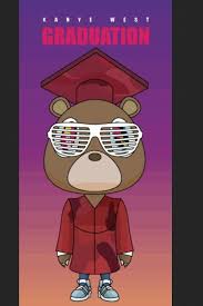 You will not walk across that stage, you won't slide across that stage! Kanye West Graduation Wallpaper Kanye West Bear Graduation 640x960 Wallpaper Teahub Io