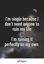 50 Funny Quotes Memes Tweets For Singles Awareness Day Single Life Quotes Single Humor Single Quotes Funny