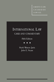 International Law Cases And Commentary 5th American Casebook Series By Mark Janis West Academic Publishing Law Books Ebook Free Pdf Books