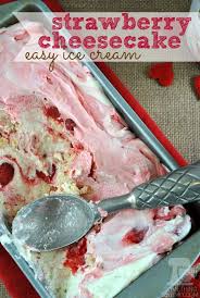Strawberry Cheesecake Easy Ice Cream Recipe Strawberry Cheesecake Ice Cream Easy Ice Cream Desserts