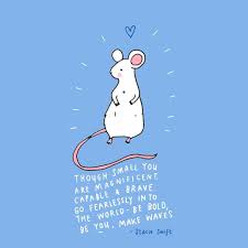 Brave Little Mouse Illustration And Words By Stacie Swift Available As A Print At Www Stacieswift Et Mouse Illustration Funny Inspirational Quotes Cool Words
