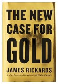 Pdf Download The New Case For Gold By James Rickards Free Epub Gold Book Great Books To Read Price Book