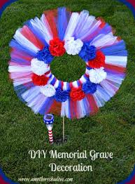 If you want to do something special at the gravesite of many cemeteries have very strict rules about how headstones and gravesites can be decorated, so it's a good idea to check. Diy Patriotic Memorial Grave Decoration Or Wreath