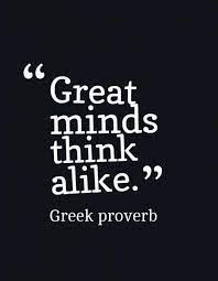 Great Minds Think Alike Picture Quotes