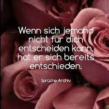 Spruche Weisheit Facebook Spruchearchiv Entscheiden Liebe Liebeskummer Liebesschmerz Spruche Spruche Liebeskummer Nachdenkliche Spruche