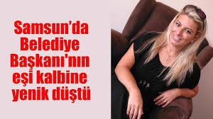 'yök başkanının kayınpederi ders mi veriyor'. Samsun Alacam Belediye Baskani Nin Esi Kalbine Yenik Dustu