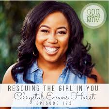 Rescuing the Girl in You :: Chrystal Evans Hurst [Ep 172]