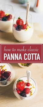This Is A Classic Recipe For Easy Rich And Creamy Italian Panna Cotta I Make This Every Time I Need An Impressive Panna Cotta Recipe Desserts Easy Desserts