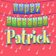Happy Birthday Patrick Personalized Song By Ingrid Dumosch Mildred Hill Patty Hill Spotify