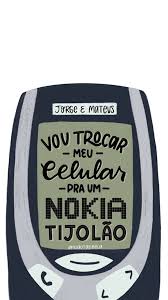 Maybe you would like to learn more about one of these? Wallpaper Nokia Tijolao Naotaobela Instagram Instagram Photo Photo