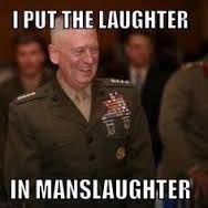 Image Result For Badass Memes General Mattis Military Memes Leadership Quotes Work