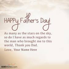 Greeting your husband a happy father's day will surely make him love you and the children more. Happy Fathers Day Message From Daughter With Name Editing