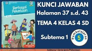 Pada subtema 1, siswa akan mempelajari tentang sumber energi. Kunci Jawaban Tema 4 Kelas 4 Halaman 37 43 Subtema 1 Pembelajaran 5 Youtube