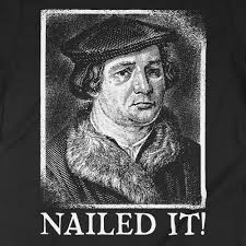 Martin Luther Nailed It Shirt, Protestant Reformation Shirt, Martin Luther,  Martin Luther Day Reformation, Protestant Gift, Lutheran Gift