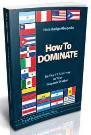 All you need to do is visit the website and make it known to the lawyer that you need help in spanish. Book Review How To Dominate Your Hispanic Market Larry Bodine