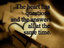 40 questions to ask your partner about love that are really hard to answer, but will make your connection even stronger by nicole tarkoff updated september 18, 2020. The Heart Has Questions And The Answers All At The Same Time Love Heart Picturequotes View More Quotes On Ht Sick Quotes Love Sick Quotes Quote Question