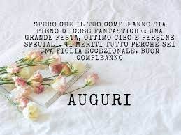 Le Frasi Di Compleanno Da Dedicare A Una Figlia 86 Pensieri Speciali Nel Giorno Della Sua Festa Frasidadedicare