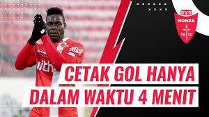 Associazione calcio monza (italian pronunciation: Baru Debut 4 Menit Balotelli Langsung Cetak Gol Untuk Ac Milan Kw Di Sentuhan Pertama Youtube