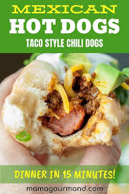Mexican Hot Dogs Recipe Hot Dog Recipes Recipes Quick Delicious Dinner
