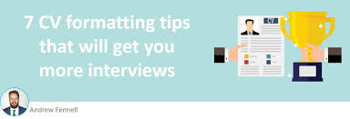 Use a clear crisp format and structure to ensure your cv is easy to read and creates a professional impression on recruiters and employers. 7 Cv Format Tips That Will Get You More Interviews Get Noticed