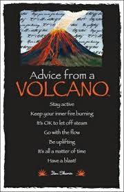 Advice From A Volcano I D Add I Lava You In Honor Of One Of My Favorite Disney Pixar Shorts Advice Quotes Nature Quotes Quotes