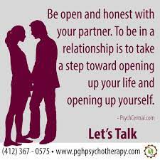 Be Open And Honest With Your Partner. To Be In A Relationship Is To Take A  Step Toward Opening Up Your Life And Open… | Reality Quotes, Life Quotes,  Favorite Quotes