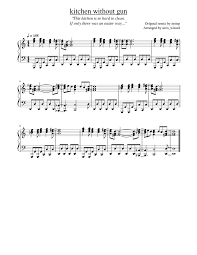 Subscribe or derick bum will be in your closet with a kitchen gun. Kitchen Without Gun Sheet Music For Piano Solo Download And Print In Pdf Or Midi Free Sheet Music For Kitchen Without Gun By Instep Musescore Com