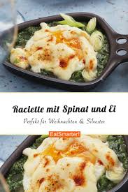Raclette Mit Spinat Und Ei Rezept Lebensmittel Essen Pizza In Der Pfanne Rezepte