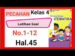 Kunci Latihan Soal Halaman 45 No 1 12 Pecahan Matematika Kelas 4 Sd Youtube
