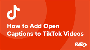 How To Add Closed Captions And Subtitles To Tiktok Clips Rev