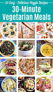 50 Easy 30 Minute Vegetarian Meals In 2020 Vegetarian Recipes Easy Vegetarian Recipes Easy Dinner Veggie Recipes Healthy